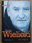 Piotr Drożdż • Krzysztof Wielicki. Mój wybór tom 1. Wywiad-rzeka