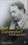 Ralf Dahrendorf • Ponad granicami. Wspomnienia