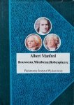 Albert Manfred • Rousseau, Mirabeau, Robespierre 