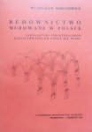Władysław Borusiewicz • Budownictwo murowane w Polsce. Zarys sztuki strukturalnego kształtowania do końca XIX wieku