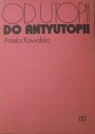 Aniela Kowalska • Od utopii do antyutopii [Platon, Morus, Wells, Huxley, Lem]