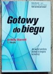 Kelly Starrett • Gotowy do biegu. Jak uwolnić wrodzoną zdolność do biegania bez kontuzji