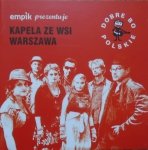 Kapela ze wsi Warszawa • Dobre bo polskie [Empik prezentuje] • CD