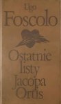 Ugo Foscolo • Ostatnie listy Jacopa Ortis 