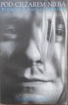 Charles R. Cross • Pod ciężarem nieba. Biografia Kurta Cobaina