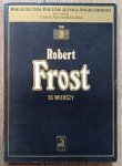 Robert Frost • 55 wierszy / Stanisław Barańczak
