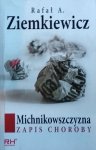 Rafał Ziemkiewicz • Michnikowszczyzna. Zapis choroby