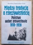 Mirosława Papierzyńska-Turek • Między tradycją a rzeczywistością. Państwo wobec prawosławia 1918-1939 [prawosławie]