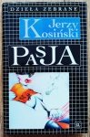Jerzy Kosiński • Pasja [Dzieła zebrane]