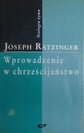 Joseph Ratzinger • Wprowadzenie w chrześcijaństwo [Teologia żywa]