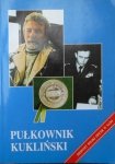 wybór, opracowanie, wstęp Józef Szaniawski • Pułkownik Kukliński. Wywiady, opinie, dokumenty
