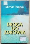 Michał Tombak • Droga do zdrowia