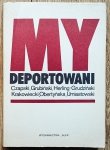 My deportowani. Wspomnienia Polaków z więzień, łagrów i zsyłek w ZSRR 