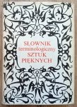 red. Stefan Kozakiewicz • Słownik terminologiczny sztuk pięknych