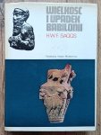 H.W.F. Saggs • Wielkość i upadek Babilonii