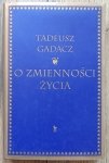 Tadeusz Gadacz • O zmienności życia