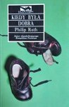 Philip Roth • Kiedy była dobra 