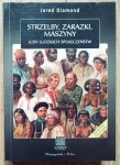 Jared Diamond • Strzelby, zarazki, maszyny. Losy ludzkich społeczeństw