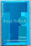 Paul Tillich • Pytanie o Nieuwarunkowane