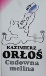 Kazimierz Orłoś • Cudowna melina