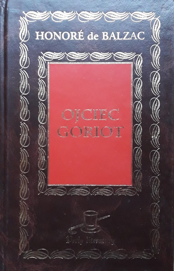 Honore de Balzac • Ojciec Goriot - Zagraniczna - Literatura