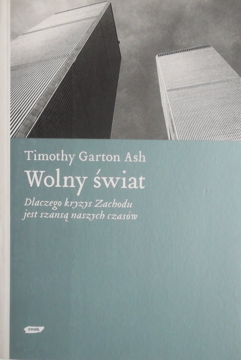Timothy Garton Ash • Wolny świat Politologia