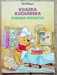 Książka kucharska Kubusia Puchatka. Walt Disney