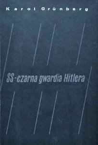 Karol Grunberg • SS - czarna gwardia Hitlera