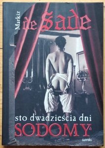 Donatien Alphonse Francois de Sade • Sto dwadzieścia (120) dni Sodomy czyli Szkoła libertynizmu