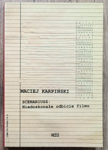 Maciej Karpiński • Scenariusz: niedoskonałe odbicie filmu