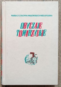 Maria z Colonna Walewskich Wielopolska • Obyczaje towarzyskie 