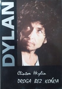 Clinton Heylin • Dylan. Droga bez końca