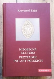 Krzysztof Zajas • Nieobecna kultura. Przypadek Inflant Polskich