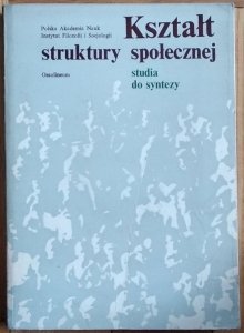 Włodzimierz Wesołowski • Kształt struktury społecznej