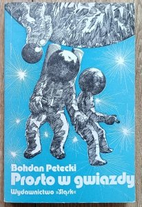Bohdan Petecki • Prosto w gwiazdy