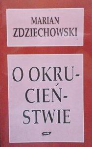 Marian Zdziechowski • O okrucieństwie 