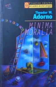 Theodor W. Adorno • Minima Moralia