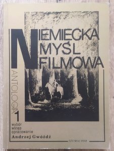 red. Andrzej Gwóźdź • Niemiecka myśl filmowa. Antologia