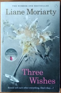 Liane Moriarty • Three Wishes