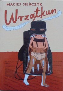 Maciej Sieńczyk • Wrzątkun