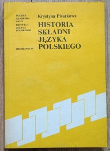 Krystyna Pisarkowa • Historia składni języka polskiego