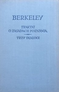 George Berkeley • Traktat o zasadach poznania. Trzy dialogi