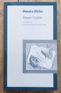 Danuta Ulicka • Słowa i ludzie. 10 szkiców z antropologii filozoficznej [dedykacja autorska]
