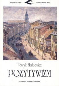 Henryk Markiewicz • Pozytywizm 