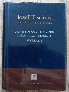 Józef Tischner • Współczesna filozofia ludzkiego dramatu: wykłady