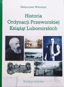 Małgorzata Wołoszyn • Historia Ordynacji Przeworskiej Książąt Lubomirskich