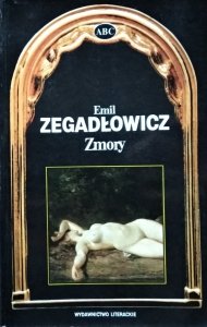 Emil Zegadłowicz • Zmory 