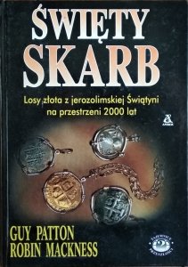 Robin Mackness, Guy Patton • Święty skarb. Losy złota z jerozolimskiej Świątyni na przestrzeni 2000 lat