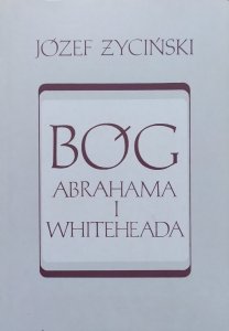 Józef Życiński • Bóg Abrahama i Whiteheada