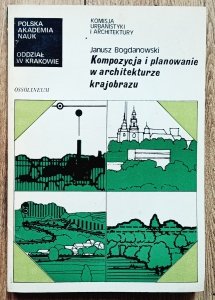 Janusz Bogdanowski • Kompozycja i planowanie w architekturze krajobrazu
